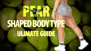 Dressing the Pear-Shaped Body: A Complete Style & Wellness Guide